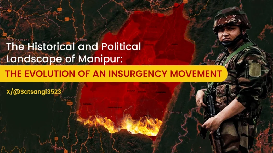 The Historical and Political Landscape of Manipur: The Evolution of an Insurgency Movement